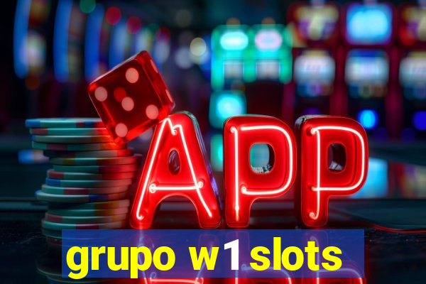 grupo w1 slots